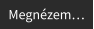 Megnézem…